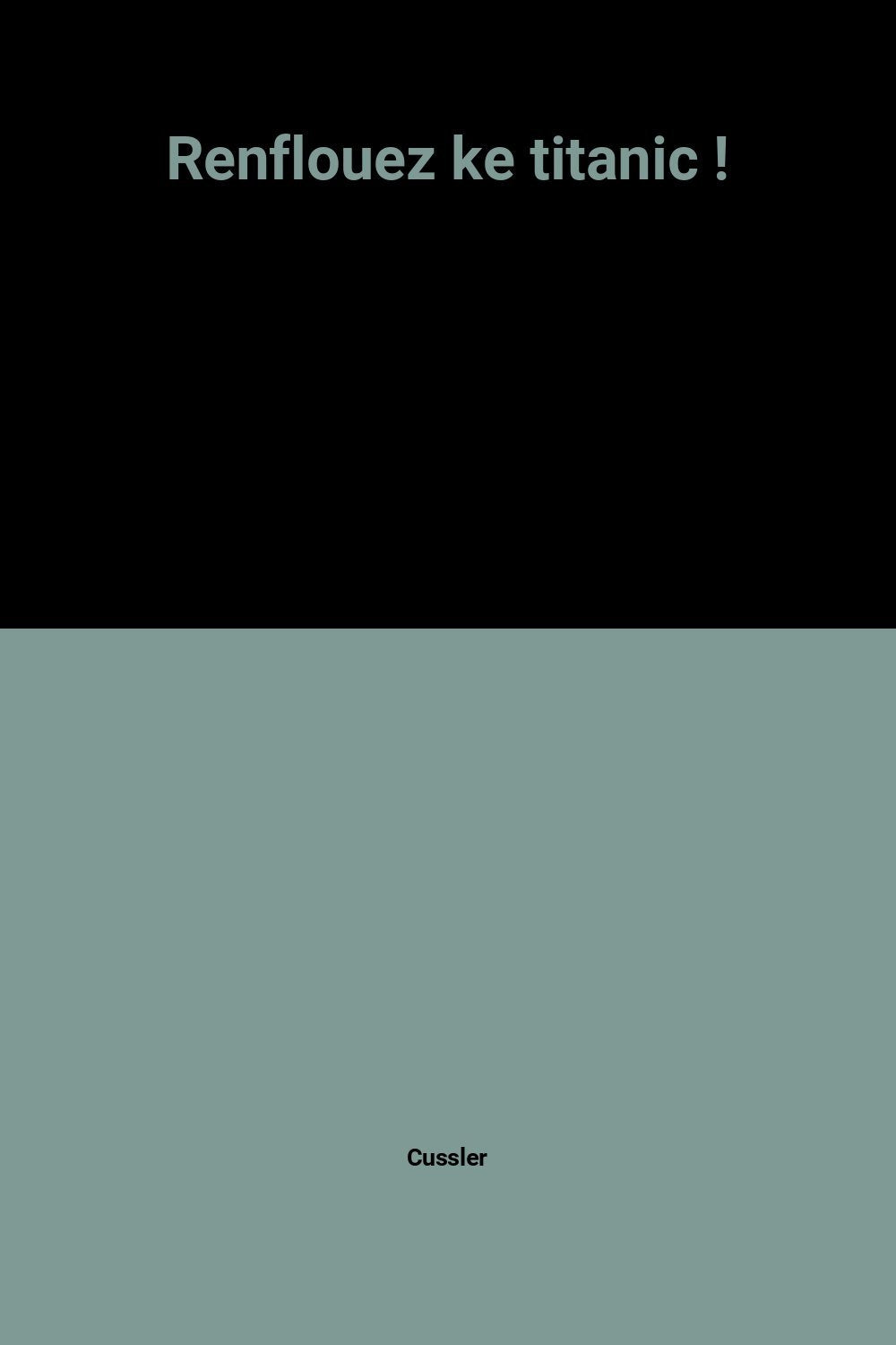 Renflouez ke titanic ! 9782871532613