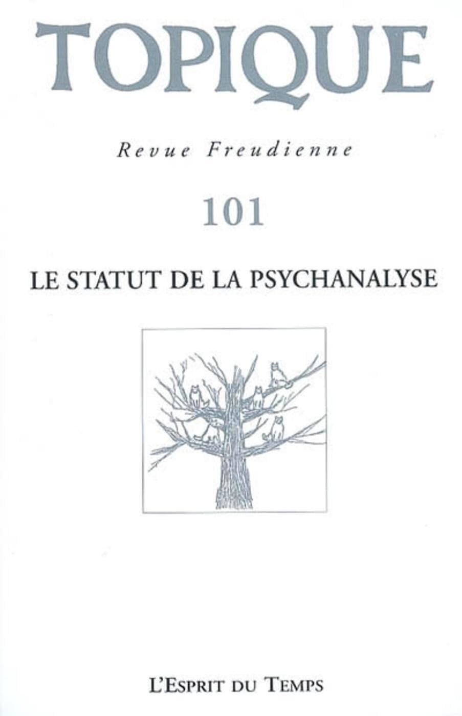 Topique Le statut de la psychanalyse - N° 101 - 2008 9782847951172