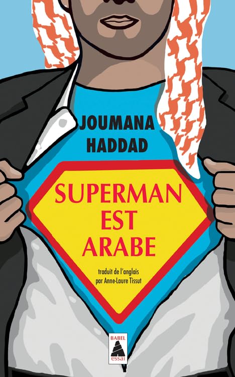 Superman est arabe: De Dieu, du mariage, des machos et autres désastreuses inventions 9782330056926