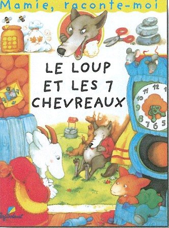 Mamie Raconte le Loup et les 7 Chevreaux 9782840641407