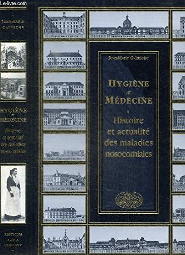 Hygiène et Médecine. Histoire et actualité des maladies nosocomiales. 