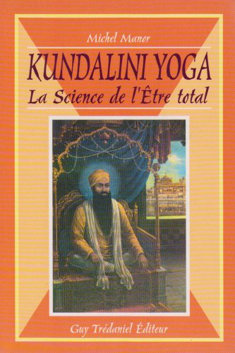 Kundalini yoga : La science de l'être total 9782857076209