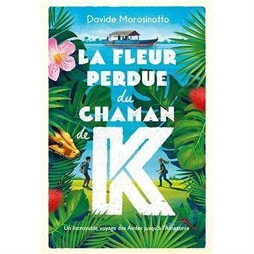 La fleur perdue du chaman de K. 9782211311304