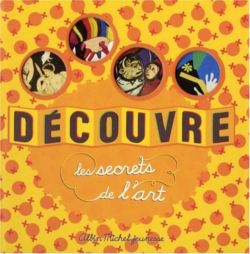 Découvre les secrets de l'Art 9782226177834