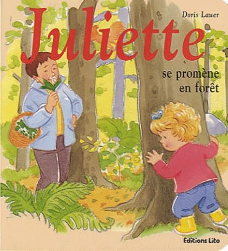 Mini Juliette se promène en forêt - Dès 2 ans 9782244366326