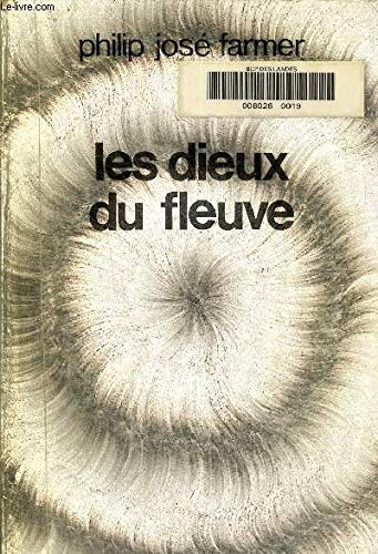 Le Fleuve De L'Eternite Tome 5 : Les Dieux Du Fleuve 9782221042472