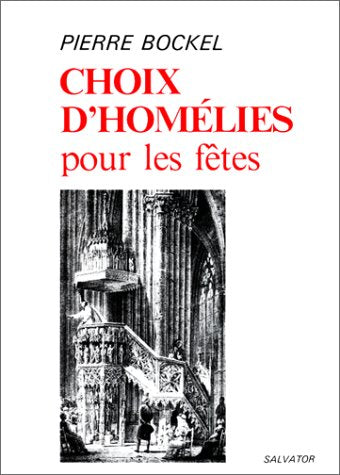 Choix d'homélies pour les fêtes 9782706700804