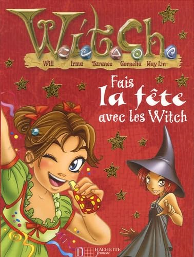 Witch : fais la fête avec Witch 9782012254916