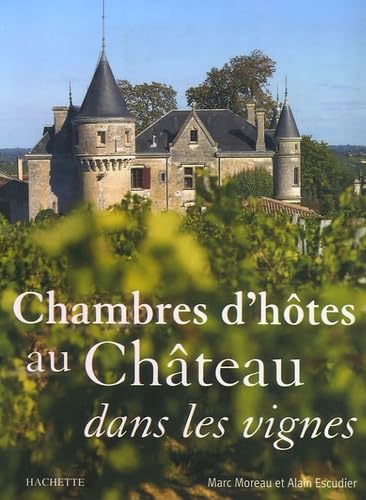 Chambres d'hôtes au Château dans les vignes 9782012401167