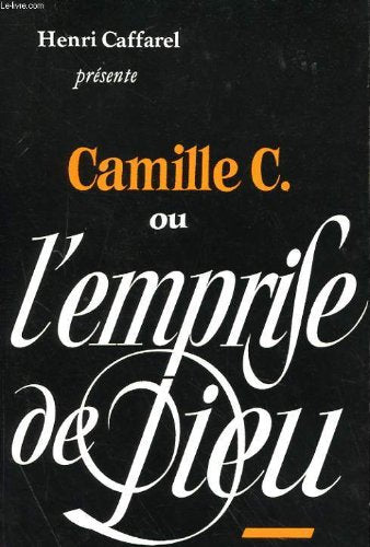 Camille C., ou, L'emprise de Dieu 9782850170089