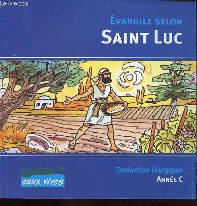 EAUX VIVES : ÉVANGILE SELON ST LUC - ANNÉE C 9782857331513