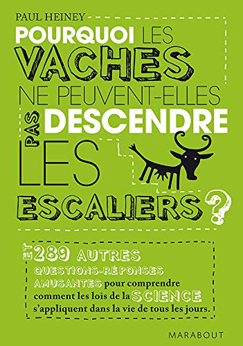 Pouquoi les vaches ne peuvent-elles pas descendre les escaliers ? 9782501056809