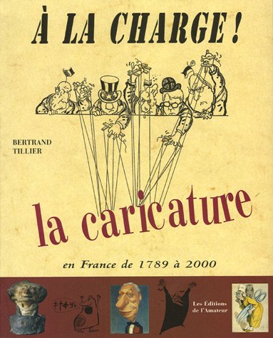 A la charge ! : La caricature en France de 1789 à 2000 9782859174231