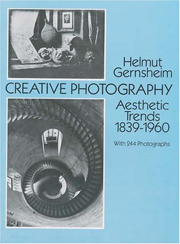 Creative Photography: Aesthetic Trends, 1839-1960 9780486267500