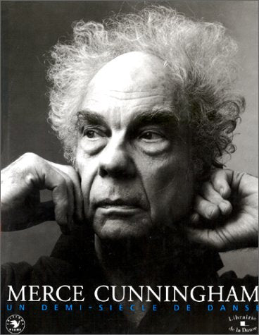 Merce Cunningham : Un demi-siècle de danse 9782841100637