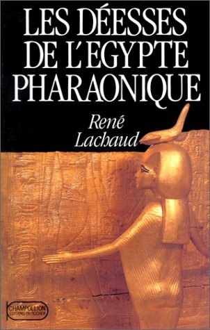 Les déesses de l'Egypte pharaonique: Le chant des Neter 9782268015798