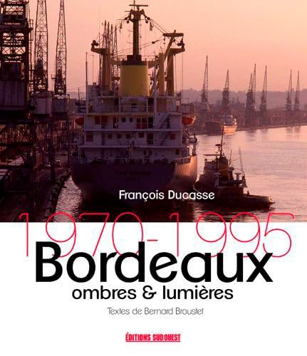 Bordeaux, Ombres Et Lumières 9782817707389