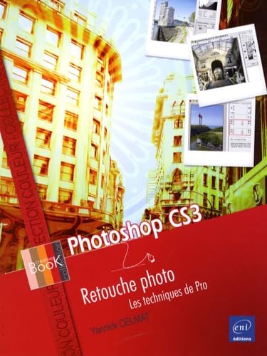 Photoshop CS3: Retouche photo - Les techniques de Pro 9782746042544