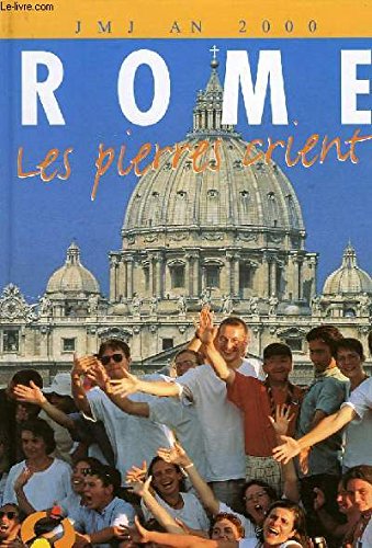 Rome, les pierres crient : JMJ an 2000 9782710504306