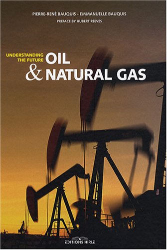 Oil & Natural gas : Understanding the future 9782914729369