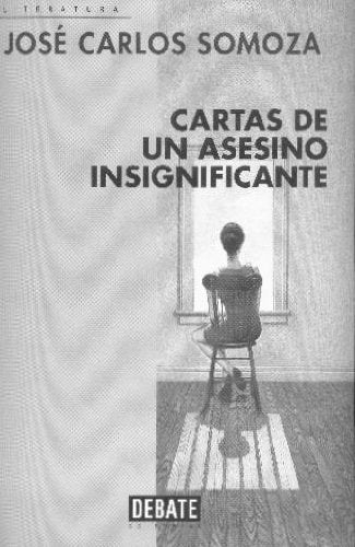 Cartas de un asesino insignificante / Letters from an Insignificant Assassin 9788483062456