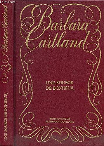 Une Source de bonheur (Bibliothèque Barbara Cartland) 9782865520947