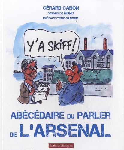 Y'a skiff ! - Abécédaire du parler de l'Arsenal (01) 9782918135678