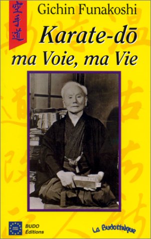 Karate-do : ma Voie, ma Vie 9782908580389