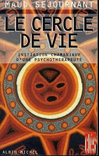 Le cercle de vie: Initiation chamanique d'une psychothérapeute 9782226089397