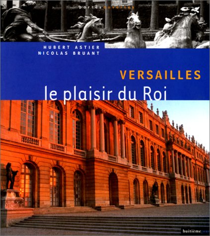 Versailles le plaisir du roi (1) français (dispo) 9782951516342