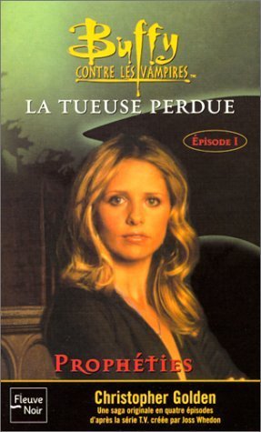 Buffy contre les vampires, tome 25 : La Tueuse perdue - Livre 1"Prophéties" 9782265072718