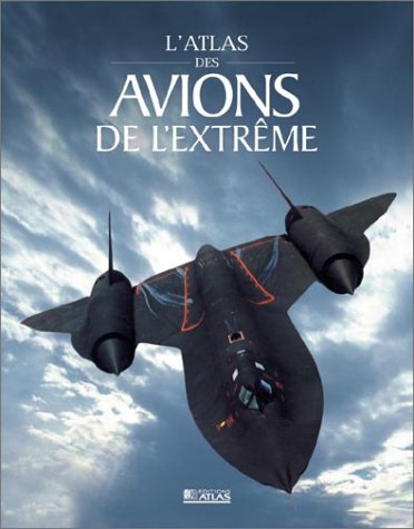 L'Atlas des avions de l'extrême 9782723443166