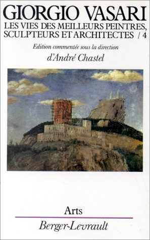 Les vies des meilleurs peintres, sculpteurs et architectes de Giorgio Vasari, tome 4 9782701309460