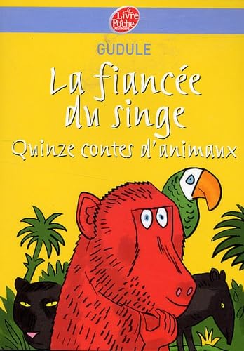 La fiancée du singe: Quinze contes d'animaux 9782013227698