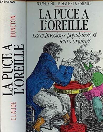 La puce à l'oreille, les expressions populaires et leurs origines 9782724245042