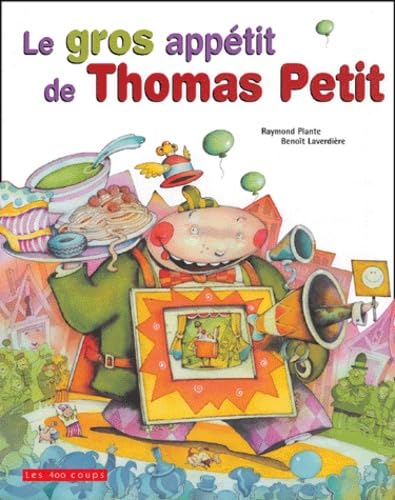 Le gros appétit de Thomas Petit 9782895401421