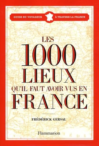 1000 lieux qu'il faut avoir vus en France (Les) 9782081202030