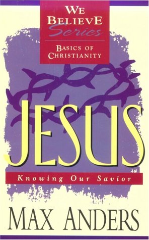 Jesus: Knowing Our Savior 9780840784865