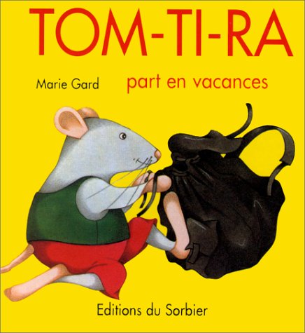 Tom-Ti-Ra part en vacances 9782732035949