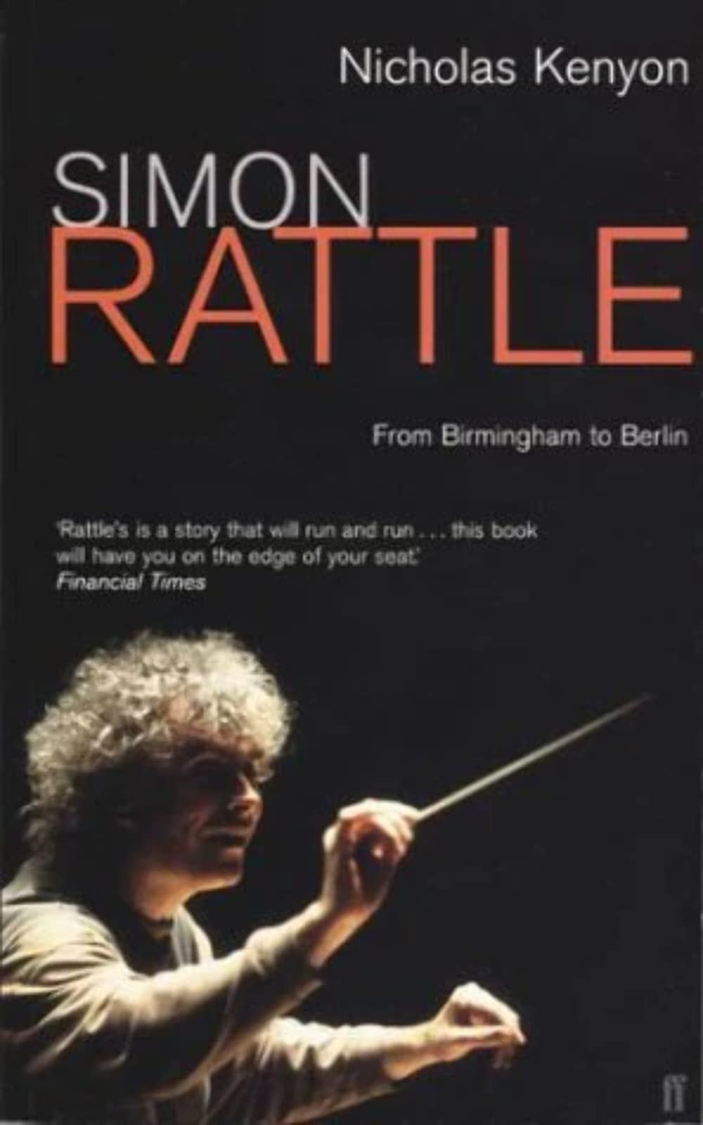 Simon Rattle: From Birmingham to Berlin 9780571212446