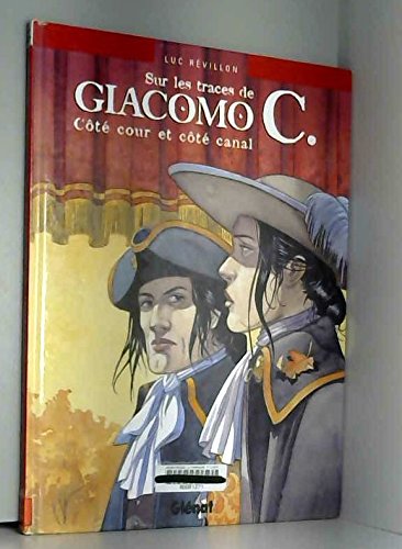 Sur les traces de Giacomo C., côté cour et côté canal 9782723439220