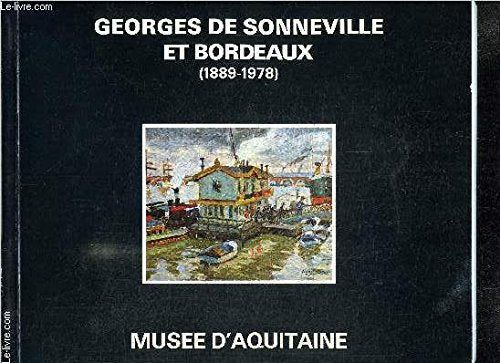 GEORGES DE SONNEVILLE ET BORDEAUX 1889-1978 