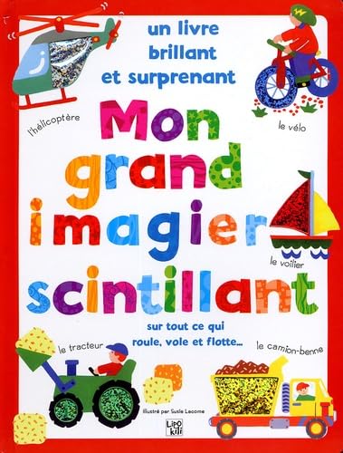 Mon grand imagier scintillant: Sur tout ce qui roule, vole et flotte... 9782874221194