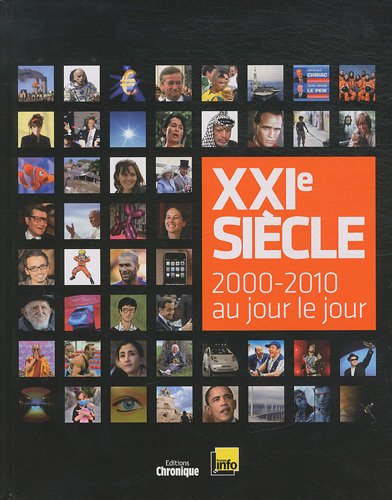 XXIE SIECLE 2000-2010 AU JOUR LE JOUR 9782918978084