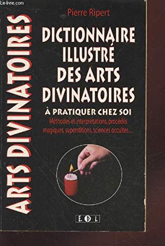 Dictionnaire illustre des arts divinatoires 9782843081866