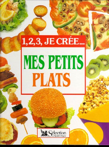 Mes petits plats : 1, 2, 3 je crée 9782709804431