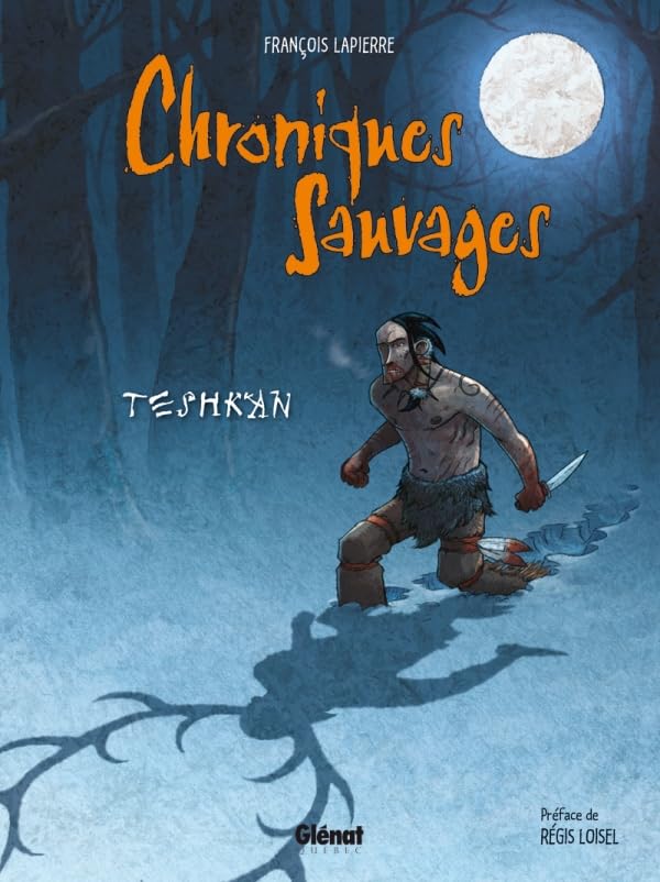 Chroniques Sauvages: Teshkan 9782923621043