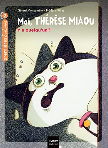 Moi, Thérèse Miaou - Y a quelqu'un ? CP/CE1 6/7 ans 9782401084001