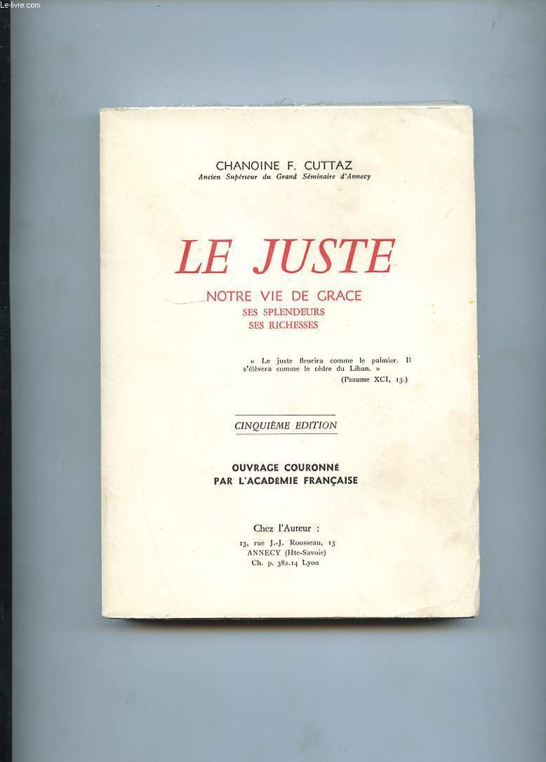 LE JUSTE. NOTRE VIE DE GRACE, SES SPLENDEURS, SES RICHESSES. 