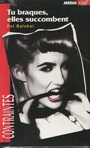 Tu braques, elles succombent 9782865649617